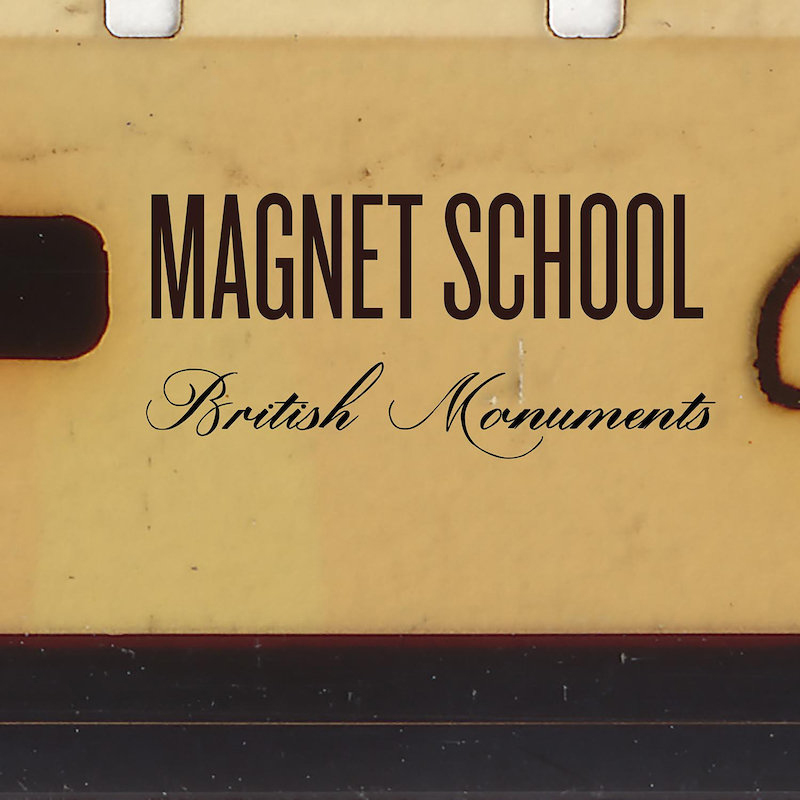 British Monuments (Single) by Magnet School.