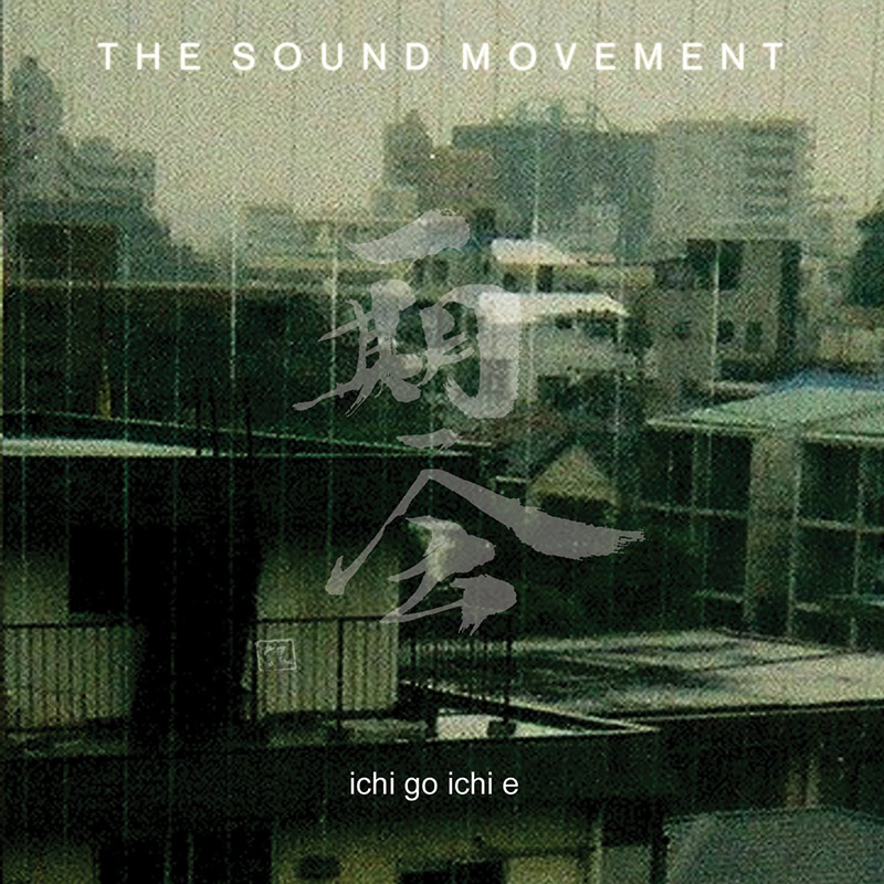 ichi go ichi e by The Sound Movement.